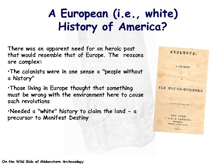 A European (i. e. , white) History of America? There was an apparent need