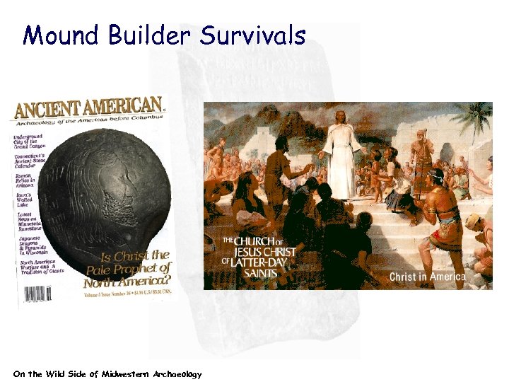 Mound Builder Survivals On the Wild Side of Midwestern Archaeology 