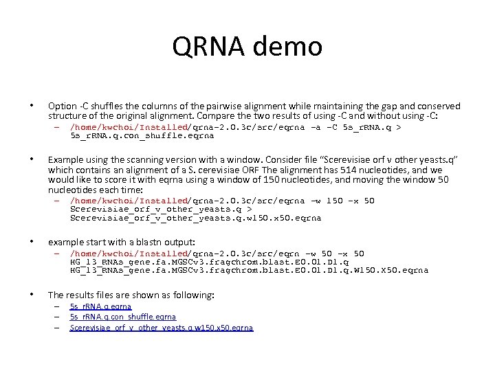 QRNA demo • Option ‐C shuffles the columns of the pairwise alignment while maintaining