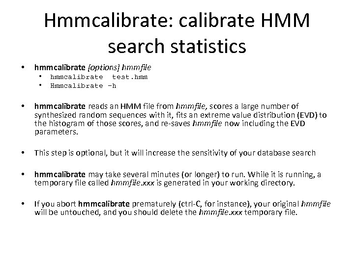 Hmmcalibrate: calibrate HMM search statistics • hmmcalibrate [options] hmmfile • • hmmcalibrate test. hmm