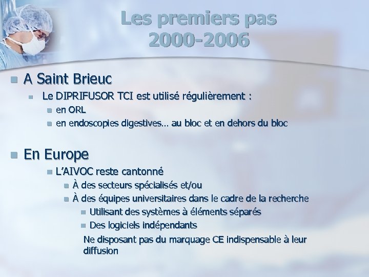 Les premiers pas 2000 -2006 n A Saint Brieuc n Le DIPRIFUSOR TCI est