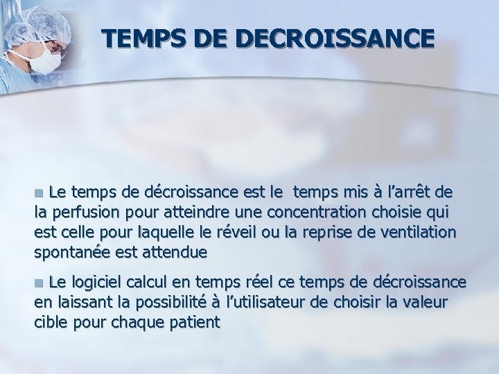 TEMPS DE DECROISSANCE n Le temps de décroissance est le temps mis à l’arrêt
