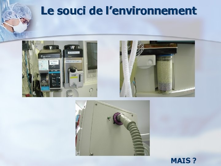 Le souci de l’environnement MAIS ? 