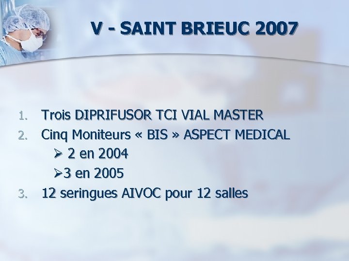 V - SAINT BRIEUC 2007 Trois DIPRIFUSOR TCI VIAL MASTER 2. Cinq Moniteurs «