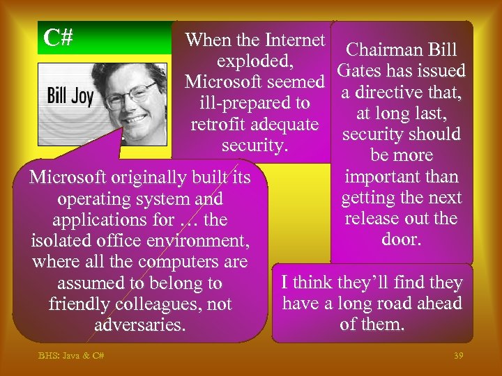 C# When the Internet Chairman Bill exploded, Gates has issued Microsoft seemed a directive