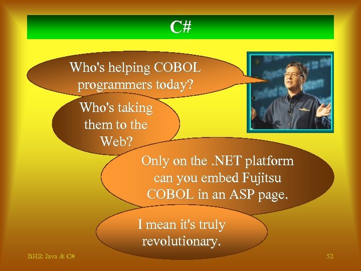 C# Who's helping COBOL programmers today? Who's taking them to the Web? Only on