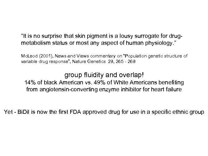 “It is no surprise that skin pigment is a lousy surrogate for drugmetabolism status
