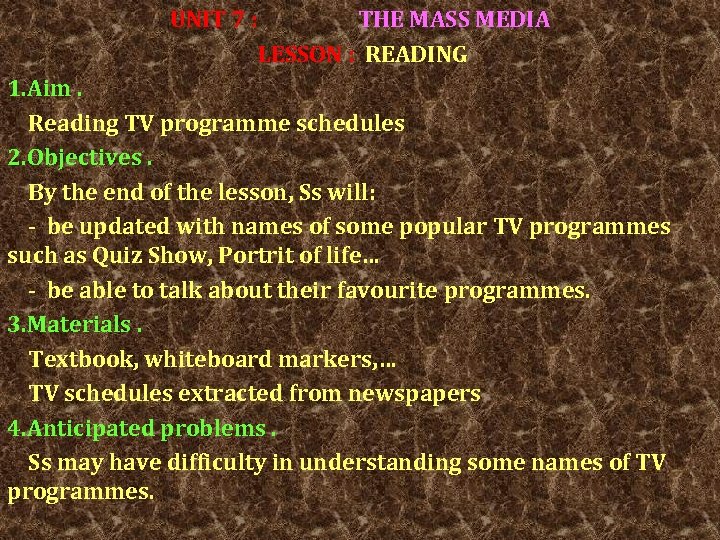 UNIT 7 : THE MASS MEDIA LESSON : READING 1. Aim. Reading TV programme