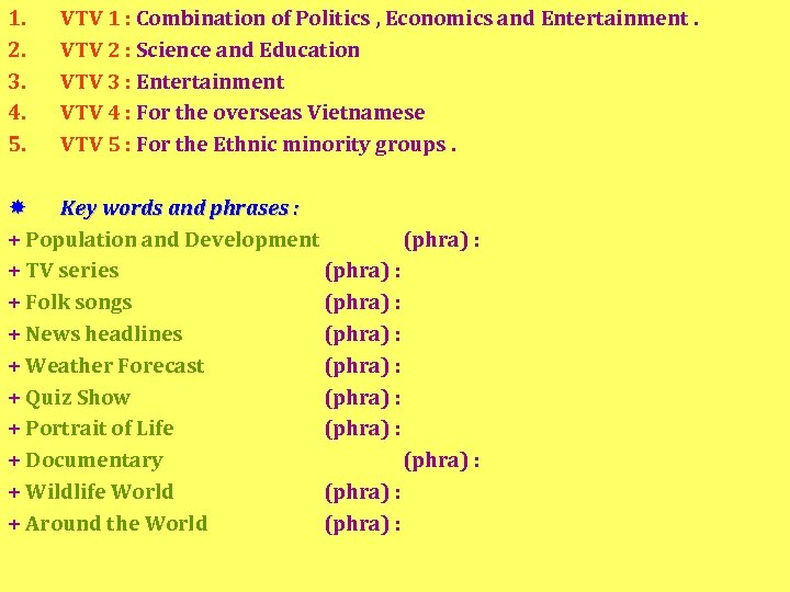 1. 2. 3. 4. 5. VTV 1 : Combination of Politics , Economics and