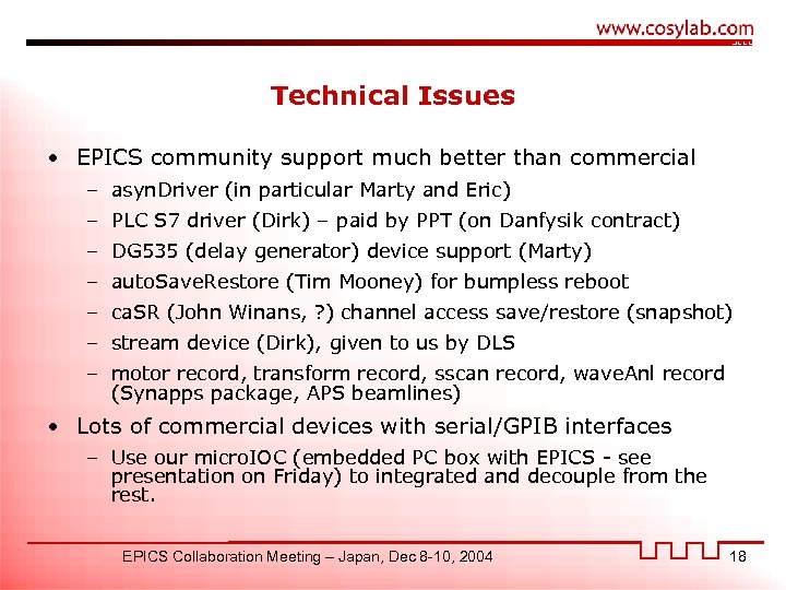 Technical Issues • EPICS community support much better than commercial – asyn. Driver (in