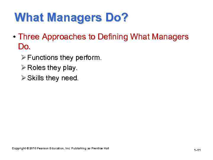 What Managers Do? • Three Approaches to Defining What Managers Do. Ø Functions they