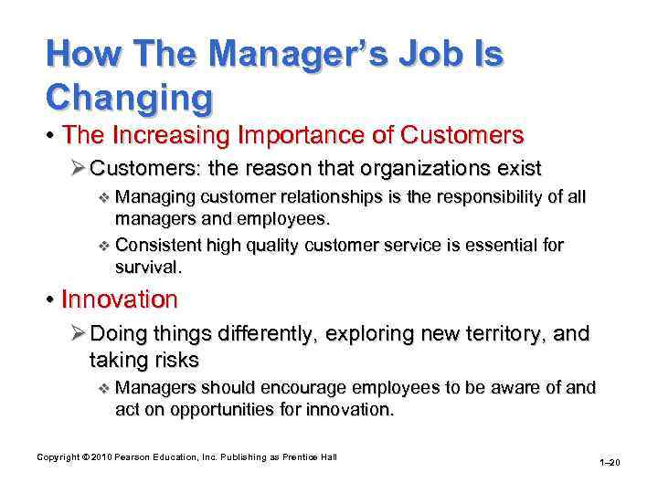 How The Manager’s Job Is Changing • The Increasing Importance of Customers Ø Customers: