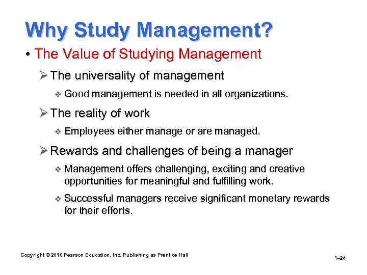 Why Study Management? • The Value of Studying Management Ø The universality of management