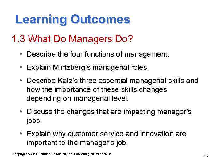 Learning Outcomes 1. 3 What Do Managers Do? • Describe the four functions of