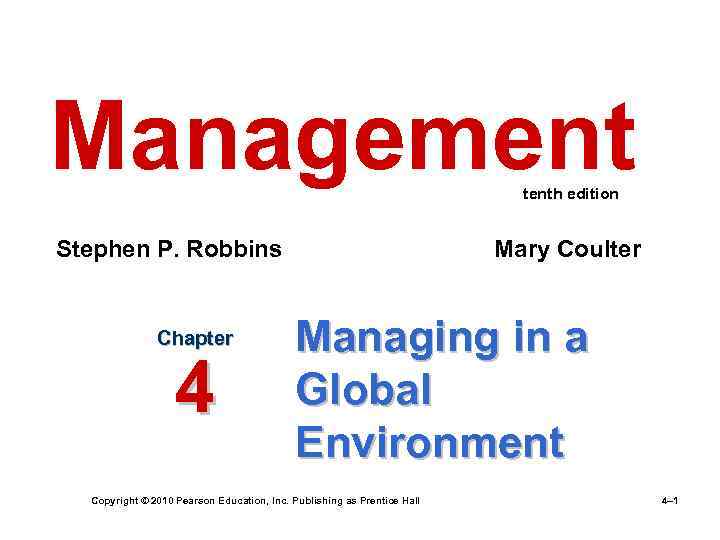 Management tenth edition Stephen P. Robbins Chapter 4 Mary Coulter Managing in a Global