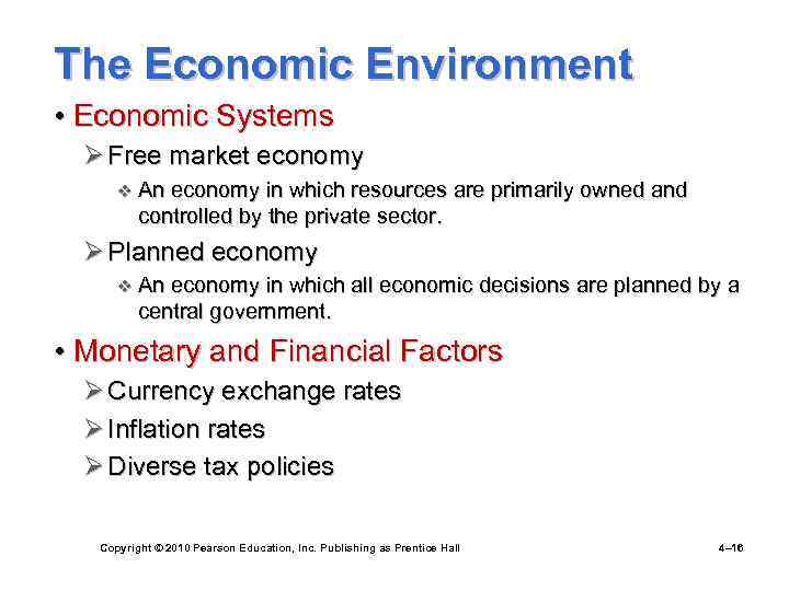 The Economic Environment • Economic Systems Ø Free market economy v An economy in