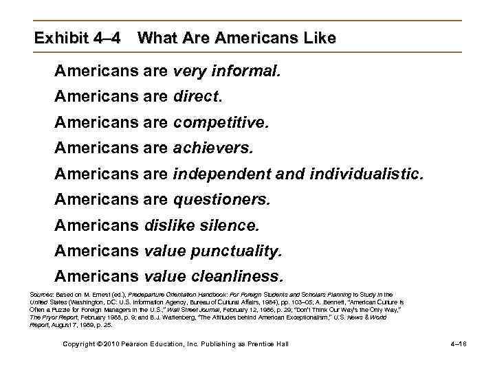 Exhibit 4– 4 What Are Americans Like Americans are very informal. Americans are direct.