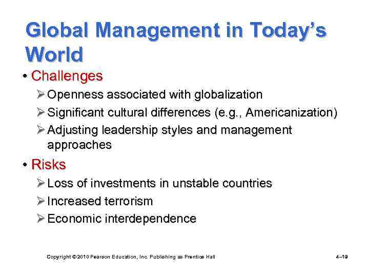 Global Management in Today’s World • Challenges Ø Openness associated with globalization Ø Significant