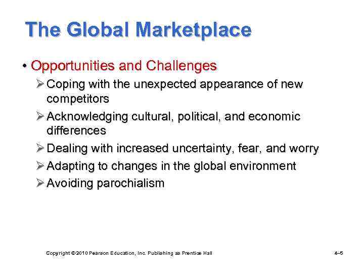 The Global Marketplace • Opportunities and Challenges Ø Coping with the unexpected appearance of