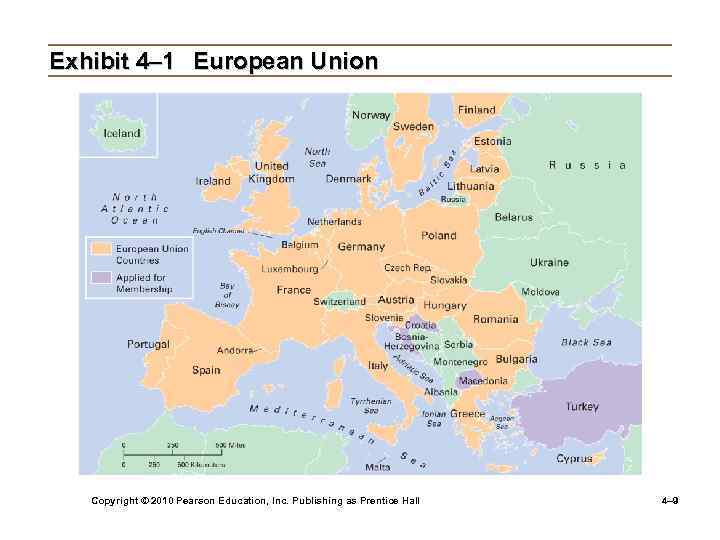 Exhibit 4– 1 European Union Copyright © 2010 Pearson Education, Inc. Publishing as Prentice
