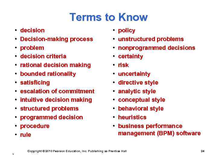 Terms to Know • • • • decision Decision-making process problem decision criteria rational