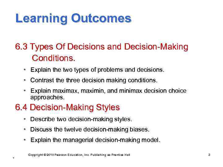 Learning Outcomes 6. 3 Types Of Decisions and Decision-Making Conditions. • Explain the two
