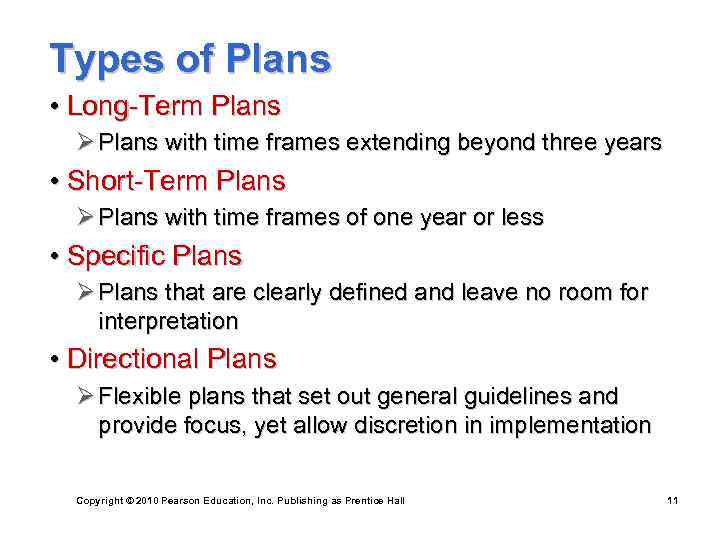 Types of Plans • Long-Term Plans Ø Plans with time frames extending beyond three