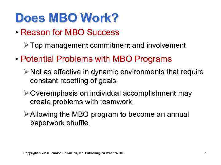 Does MBO Work? • Reason for MBO Success Ø Top management commitment and involvement