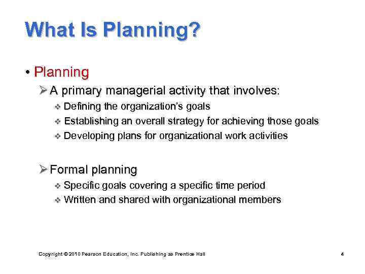 What Is Planning? • Planning Ø A primary managerial activity that involves: v Defining