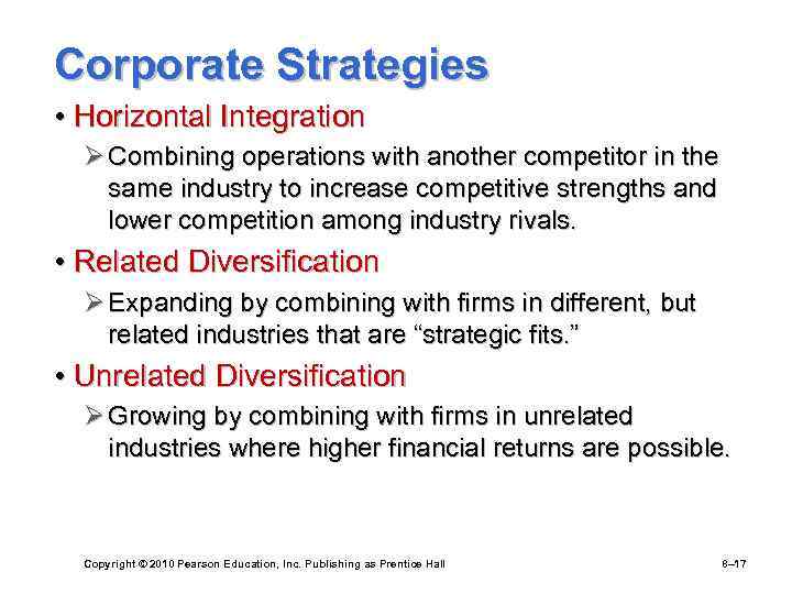 Corporate Strategies • Horizontal Integration Ø Combining operations with another competitor in the same