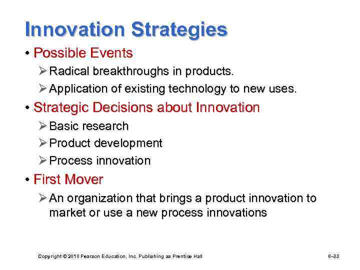 Innovation Strategies • Possible Events Ø Radical breakthroughs in products. Ø Application of existing