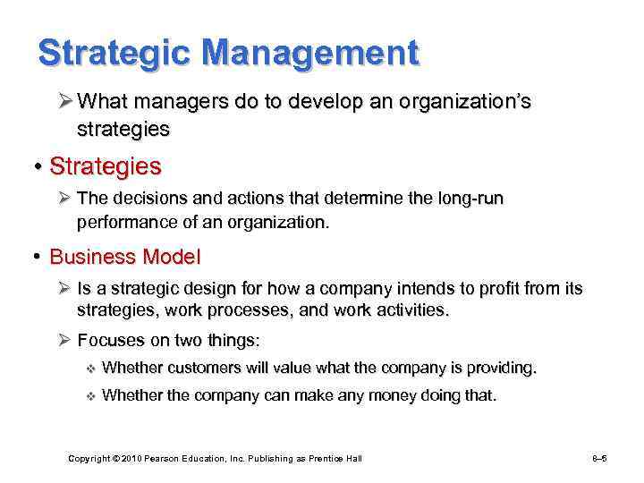 Strategic Management Ø What managers do to develop an organization’s strategies • Strategies Ø