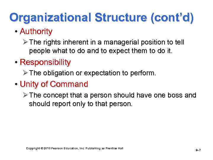 Organizational Structure (cont’d) • Authority Ø The rights inherent in a managerial position to