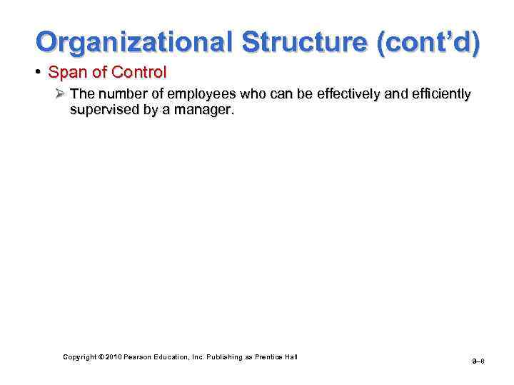 Organizational Structure (cont’d) • Span of Control Ø The number of employees who can