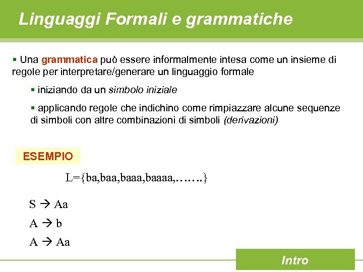 Linguaggi Formali e grammatiche § Una grammatica può essere informalmente intesa come un insieme