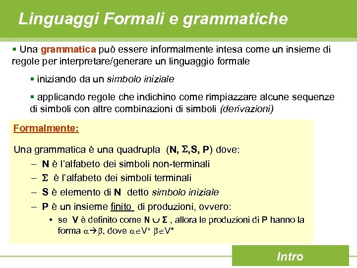 Linguaggi Formali e grammatiche § Una grammatica può essere informalmente intesa come un insieme