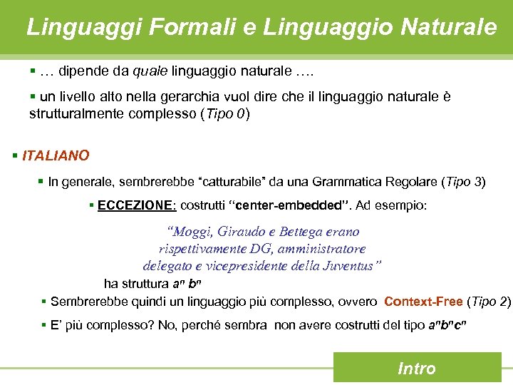 Linguaggi Formali e Linguaggio Naturale § … dipende da quale linguaggio naturale …. §