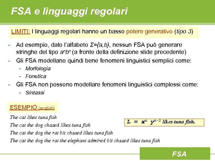 FSA e linguaggi regolari LIMITI: I linguaggi regolari hanno un basso potere generativo (tipo