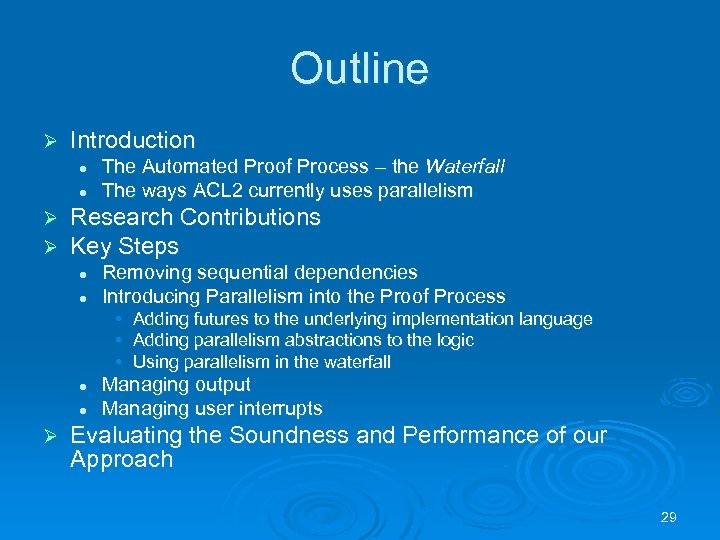 Outline Ø Introduction l l Ø Ø The Automated Proof Process – the Waterfall