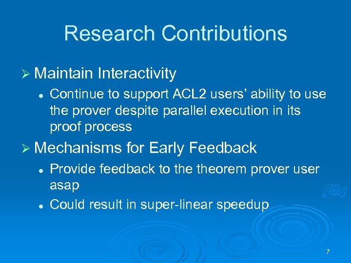 Research Contributions Ø Maintain Interactivity l Continue to support ACL 2 users’ ability to