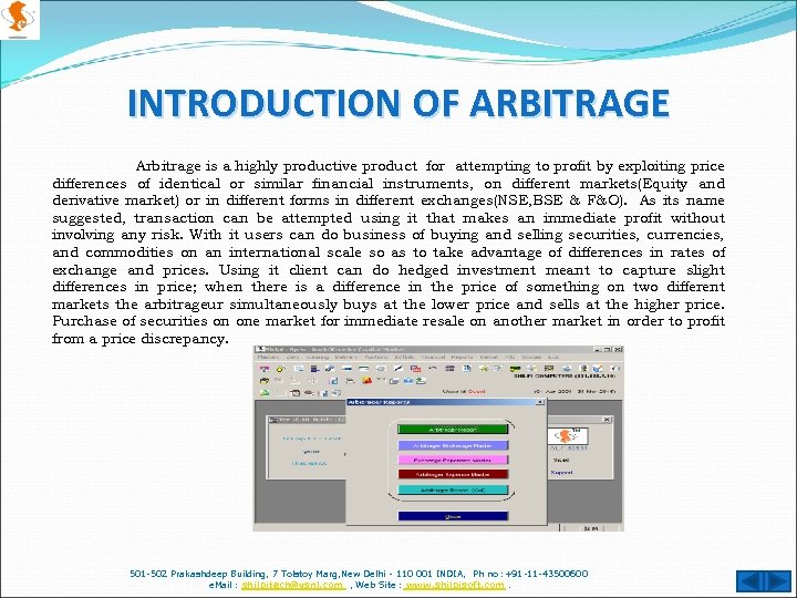 INTRODUCTION OF ARBITRAGE Arbitrage is a highly productive product for attempting to profit by