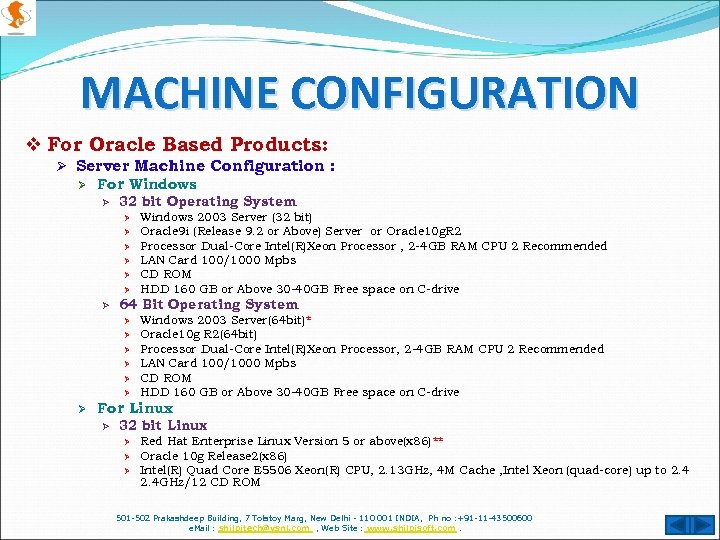 MACHINE CONFIGURATION v For Oracle Based Products: Ø Server Machine Configuration : Ø For