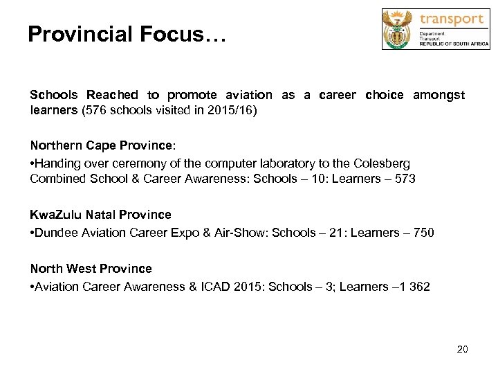  Provincial Focus… Schools Reached to promote aviation as a career choice amongst learners