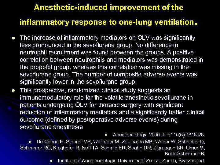 Anesthetic-induced improvement of the inflammatory response to one-lung ventilation . The increase of inflammatory