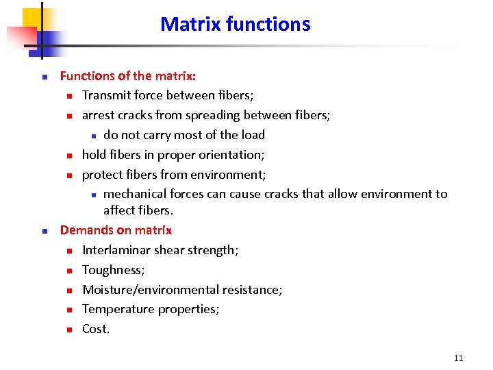 Matrix functions n n Functions of the matrix: n Transmit force between fibers; n