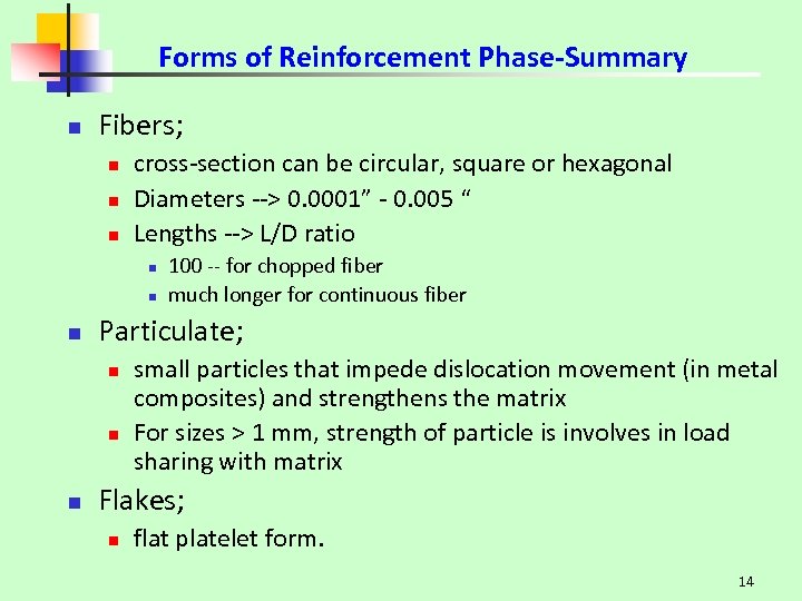 Forms of Reinforcement Phase-Summary n Fibers; n n n cross-section can be circular, square