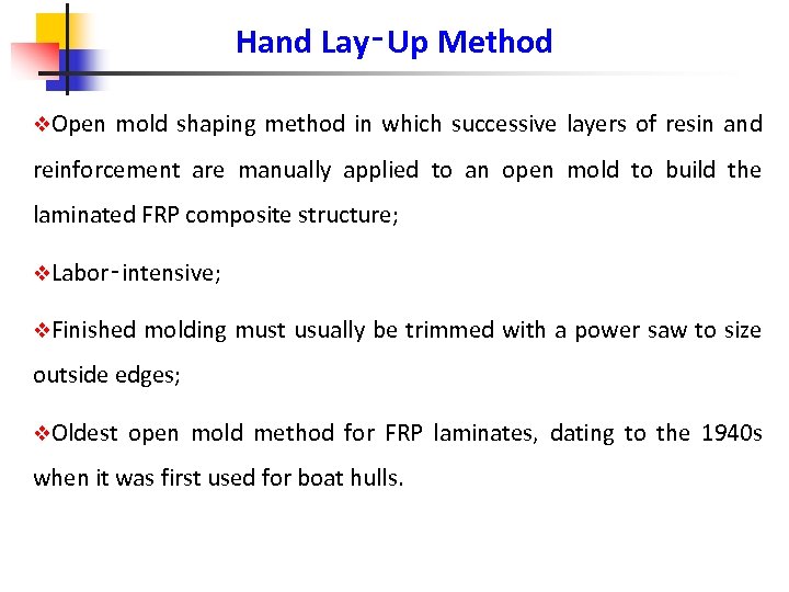 Hand Lay‑Up Method v. Open mold shaping method in which successive layers of resin