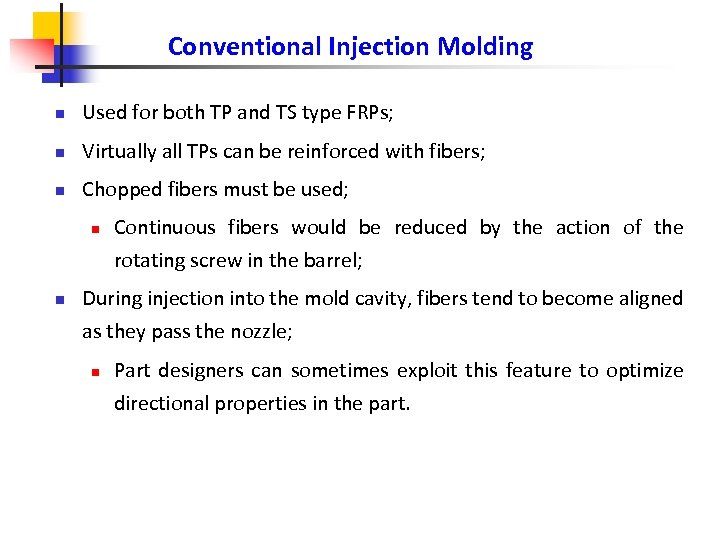 Conventional Injection Molding n Used for both TP and TS type FRPs; n Virtually