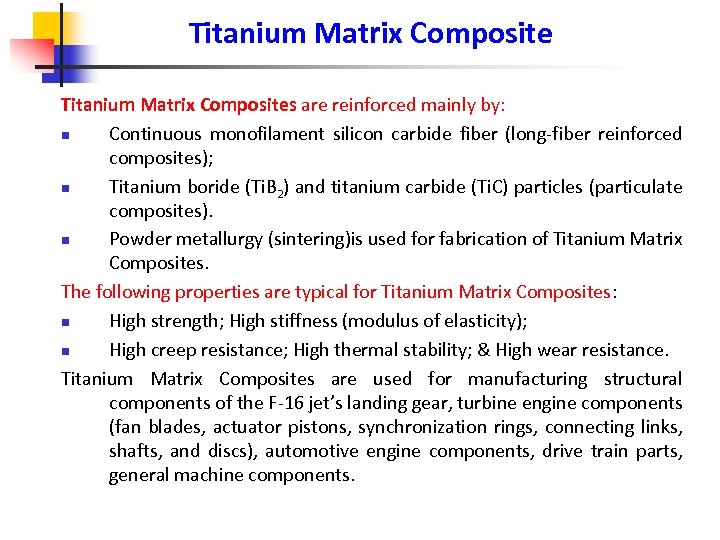 Titanium Matrix Composites are reinforced mainly by: n Continuous monofilament silicon carbide fiber (long-fiber