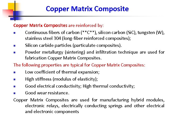 Copper Matrix Composites are reinforced by: n Continuous fibers of carbon (**C**), silicon carbon